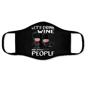 Discover Let's Drink Wine And Judge People 13 Face Masks