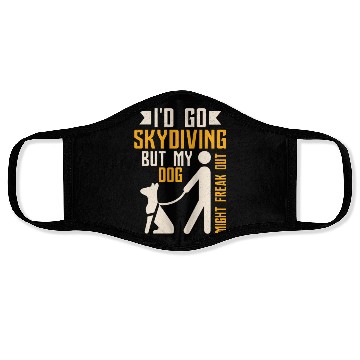 Discover I'd Go Skydiving But My Dog Might Freak Out Blindn Face Masks