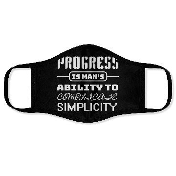 Discover Progress is man's ability to complicate simplicity Face Masks