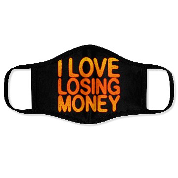 Discover I Love Losing Money Face Masks