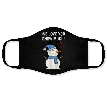 Discover We Love You Snow Much Apparel Face Masks