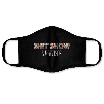 Discover Shit Show Supervisor Funny Mom Boss Manager Face Masks