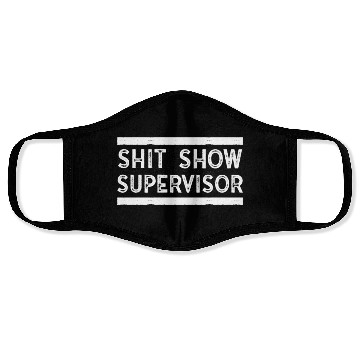 Discover Shit Show Supervisor Funny Mom Boss Manager Face Masks