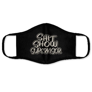 Discover Shit Show Supervisor Funny Mom Boss Manager Face Masks