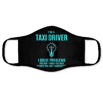Discover Taxi Driver Face Masks - I Solve Problems Gift Item T