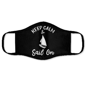 Discover Sailing Keep Calm And Sail On Face Masks