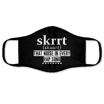 Discover Skrrt That Noise In Every Rap Song 4 Face Masks