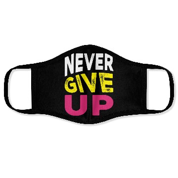 Discover NEVER GIVE UP Face Masks DESIGN.
