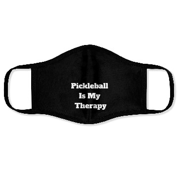 Discover Pickleball Is My Therapy Face Masks