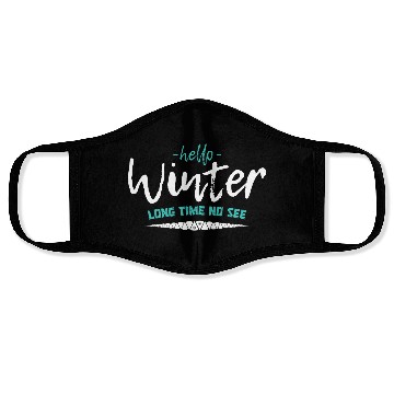 Discover Hello winter long time no see motivational quote Face Masks