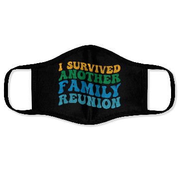Discover I survived Another Family Reunion Family Gathering Face Masks