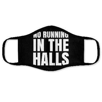 Discover No Running in The Halls - Funny School Quotes Face Masks