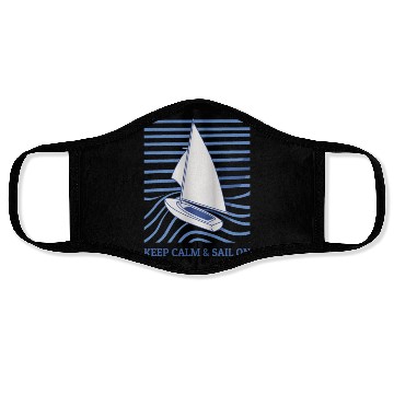 Discover Sailing Keep Calm And Sail On Face Masks