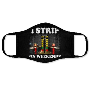 Discover I Strip On Weekends Funny Drag Racing Quote ‌ Face Masks