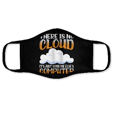 Discover There Is No Cloud, It's Just Someone's Computer 15 Face Masks