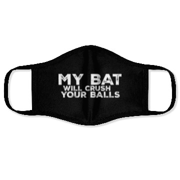 Discover My Bat Will Crush Your Balls 3 Face Masks