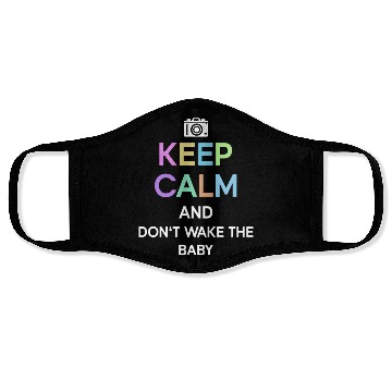 Discover Keep Calm And Don't Wake The Baby - Newborn Face Masks