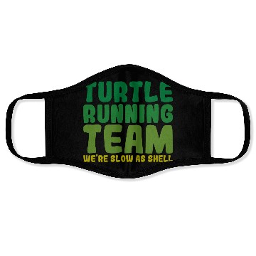 Discover Turtle Running Team, We're Slow As Shell Face Masks