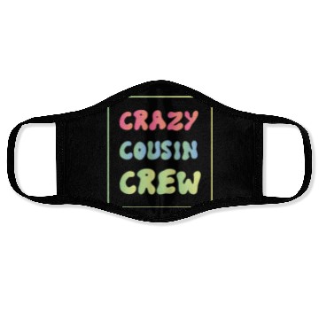 Discover Crazy cousin crew Face Masks