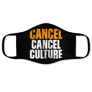 Discover Cancel Cancel Culture Face Masks