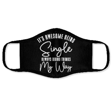 Discover Awesome Single Independent Solo Single Quotes Face Masks