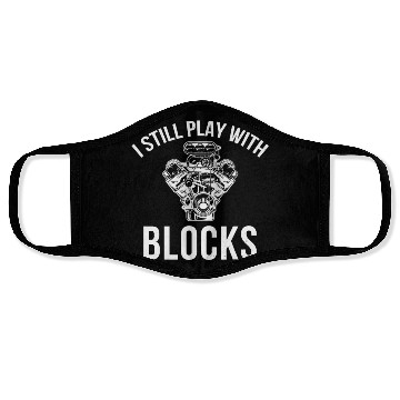 Discover I Still Play with Blocks Engine Drag Racing Men Me Face Masks
