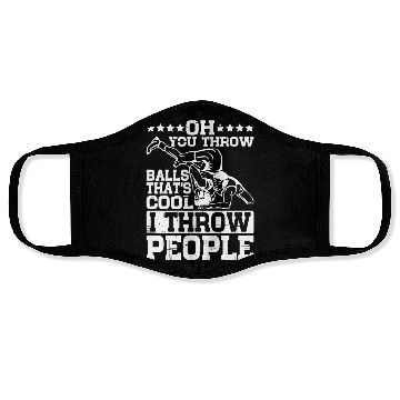 Discover Oh, You Throw Balls, That's Cool, I Throw People 3 Face Masks