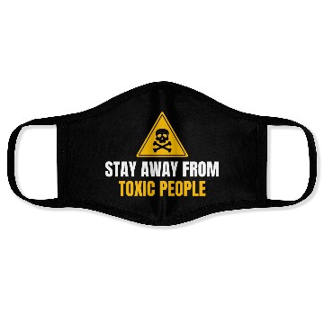 Discover Stay Away From Toxic People Face Masks
