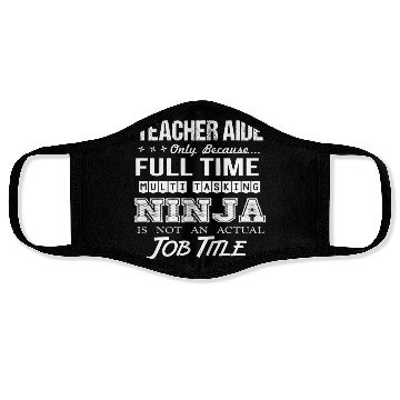 Discover Teacher Aide Face Masks - Multitasking Ninja Job Gift