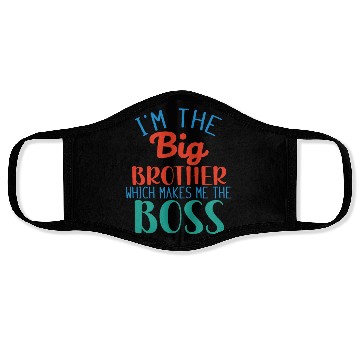 Discover I'm the Big Brother Which Makes Me the Boss Face Masks