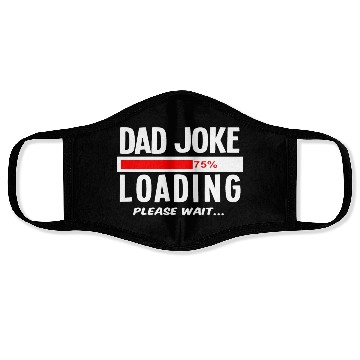 Discover Dad Joke Loading Please Wait Face Masks