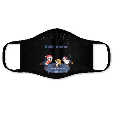Discover hello winter I wish it were colder Face Masks