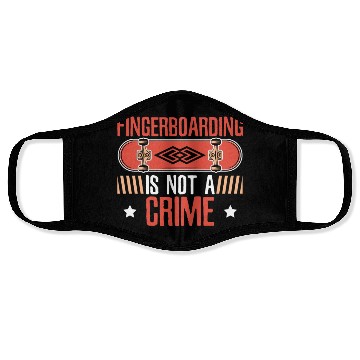 Discover Fingerboarding Is Not A Crime Fingerboard Face Masks