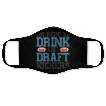 Discover Fantasy Football Here to Drink and Draft Kickers Face Masks