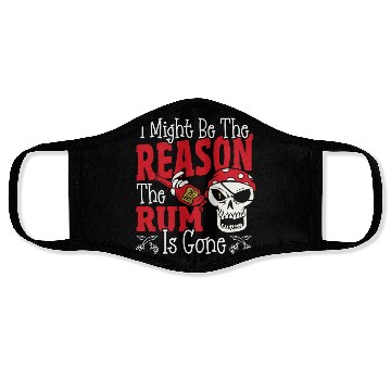 Discover Be The Reason The Rum Is Gone Pirates Drinking Face Masks