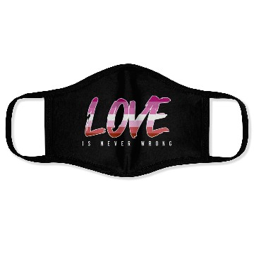 Discover LGBTQ Love is never wrong Face Masks