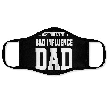 Discover Dad Father Bad Influence Funny Father's Day Face Masks