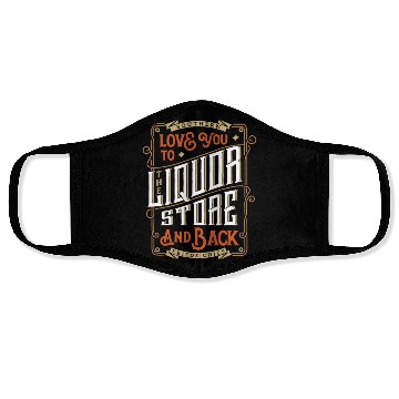 Discover Southern Love You To The Liquor-Store Face Masks