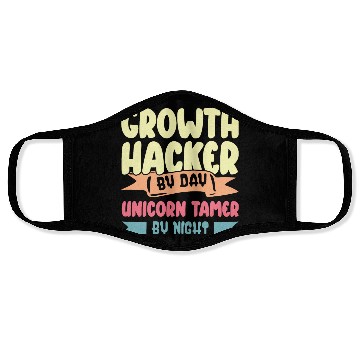 Discover Growth Hacker By Day Unicorn Tamer By Night Face Masks