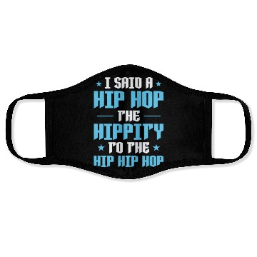 Discover I said a Hip Hop the Hippity to the Hip Hip Hop Face Masks