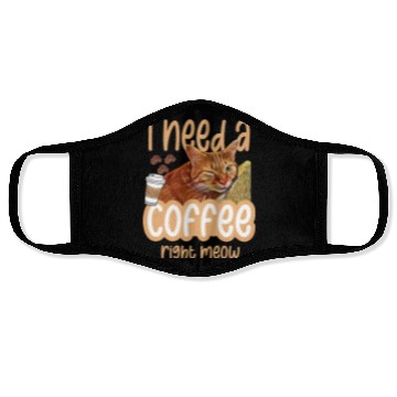 Discover I need a coffee right meow 01 Face Masks