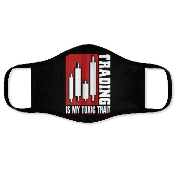 Discover Trading Is My Toxic Trait Face Masks Day Trader