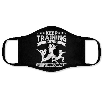 Discover Keep Training Until The Belt Turns Black Face Masks