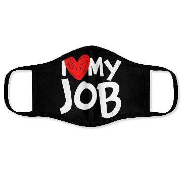 Discover I Love My Job Face Masks