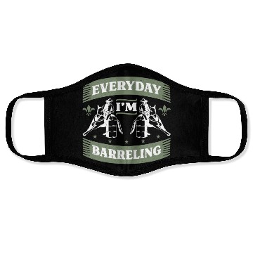 Discover Barrel Racing Everyday I'm Barreling Barrel Race Face Masks