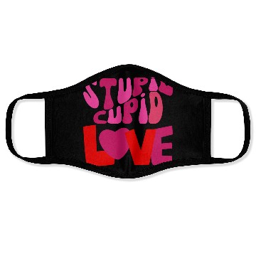 Discover stupid cupid Face Masks