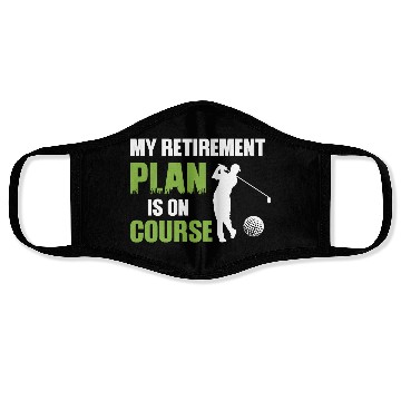 Discover My Retirement Plan Is On Course Golfing Face Masks