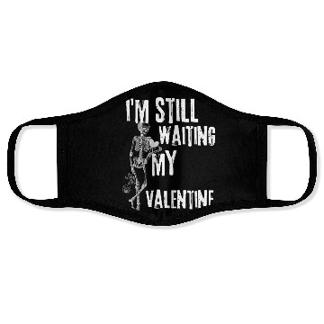 Discover I'm still waiting my valentine,anti valentine love Face Masks