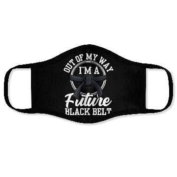 Discover Out Of My Way I'm A Future Black Belt MMA Belts Face Masks