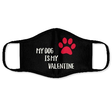 Discover My Dog Is My Valentine Face Masks